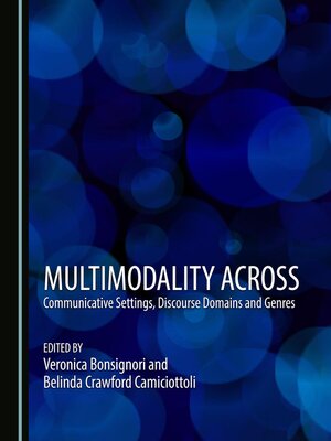 cover image of Multimodality across Communicative Settings, Discourse Domains and Genres